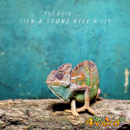 The Base - Lick A Stone Kill A Fly (2022)