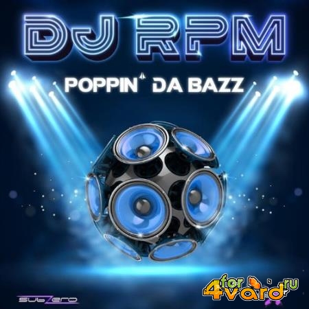 DJ RPM - Poppin da Bazz (2022)