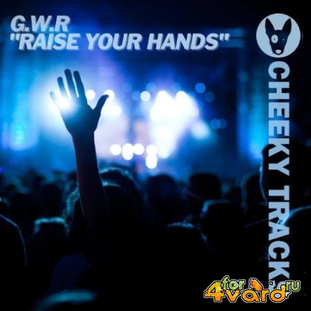 G.W.R. - Raise Your Hands (2022)