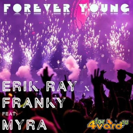 Erik Ray & Franky feat Myra - Forever Young (2022)