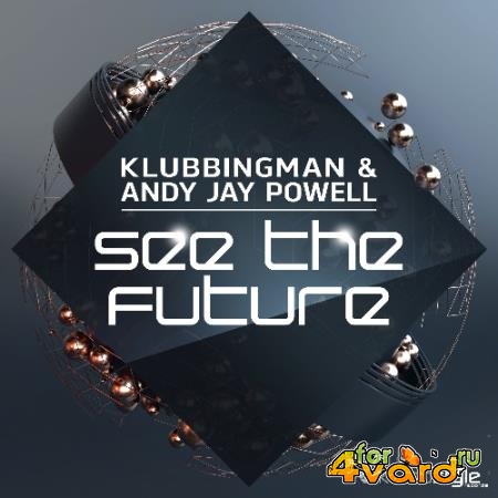 Klubbingman & Andy Jay Powell - See the Future (2022)
