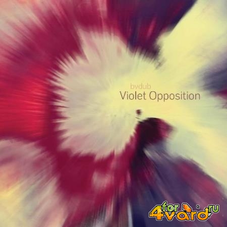 Bvdub - Violet Opposition (2022)