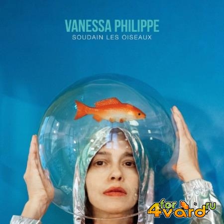 Vanessa Philippe - Soudain Les Oiseaux (2022)