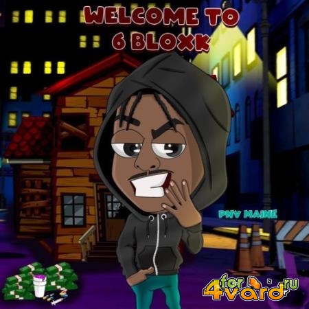 PNV Maine - Welcome To 6 Bloxk (2022)
