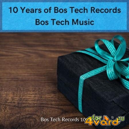 10 Years of Bos Tech Records / Bos Tech Music (2022)