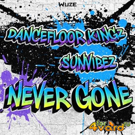 Dancefloor Kingz & Sunvibez - Never Gone (2022)
