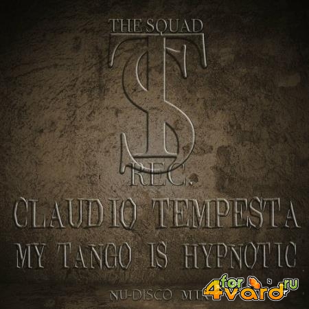 Claudio Tempesta - My Tango Is Hypnotic (Nu-Disco Mix) (2022)