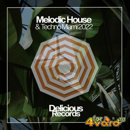 Melodic House & Techno Miami 2022 (2022)