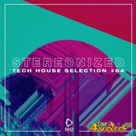 Stereonized: Tech House Selection, Vol. 64 (2022)