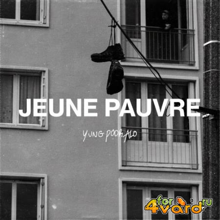 YUNG POOR ALO - JEUNE PAUVRE (2022)