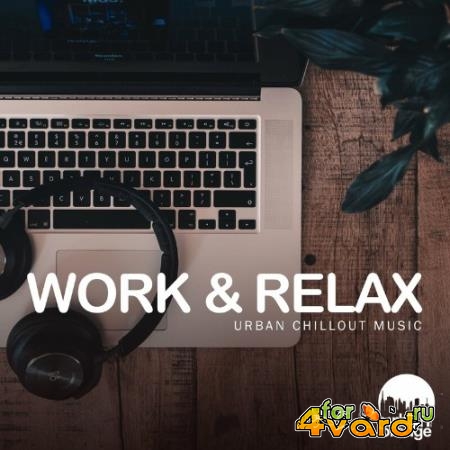 Work & Relax: Urban Chillout Music (2022)