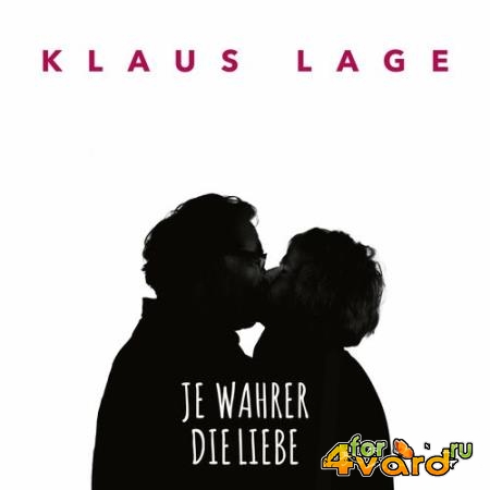 Klaus Lage - Je wahrer die Liebe (2022)