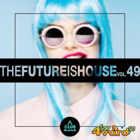 The Future Is House, Vol. 49 (2022)