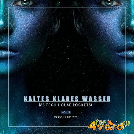 Kaltes Klares Wasser, Vol. 2 (25 Tech House Rockets) (2022)