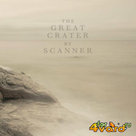 Scanner - The Great Crater (2022)