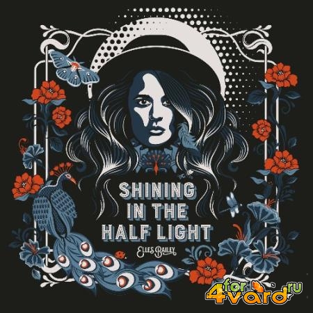 Elles Bailey - Shining in the Half Light (2022)