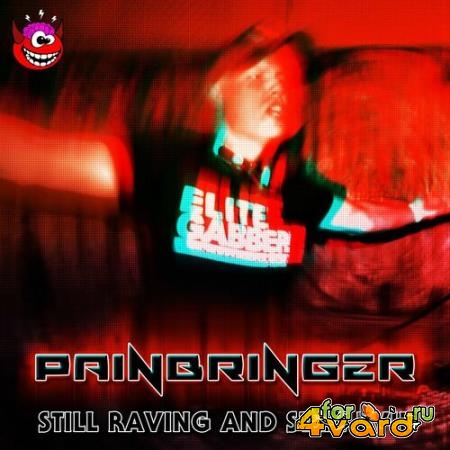 Painbringer - Still Raving And Still Evil (2022)
