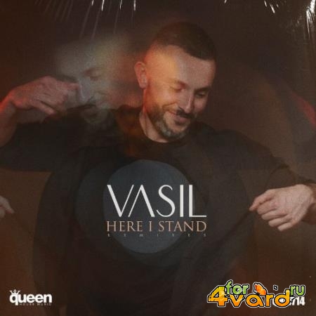 Vasil Garvanliev - Here I Stand (Remixes) (2022)