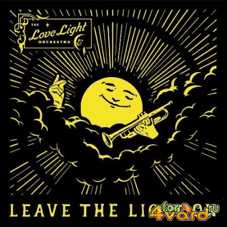 The Love Light Orchestra - Leave the Light On (2022)