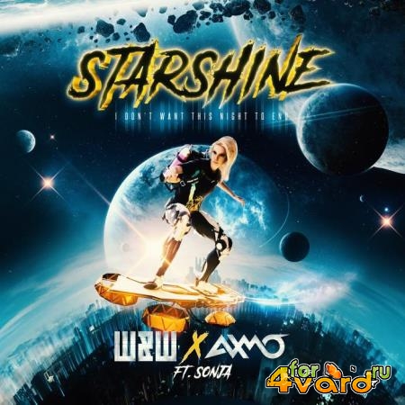 W & W X Axmo Feat. Sonja - Starshine (I Don''t Want This Night To End) (2022)