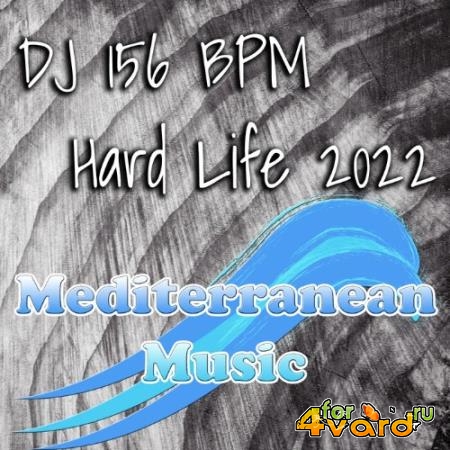 DJ 156 BPM - Hard Life 2022 (2022)