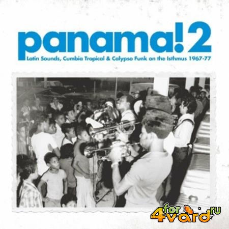 Panama! 2: Latin Sounds, Cumbia, Tropical & Calypso Funk on the Isthmus 1967-77 (2022)