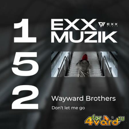 Wayward Brothers - Don't Let Me Go (2022)
