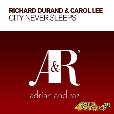 Richard Durand & Carol Lee - City Never Sleeps (2022)