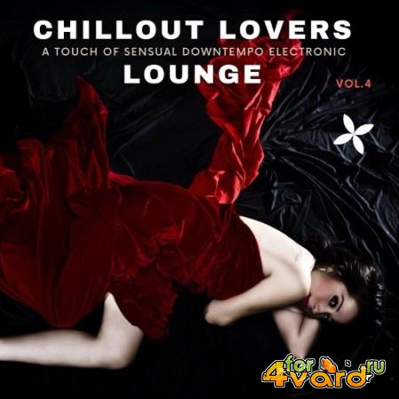 Chillout Lovers Lounge, Vol.4 (A Touch Of Sensual Downtempo Electronic) (2022)
