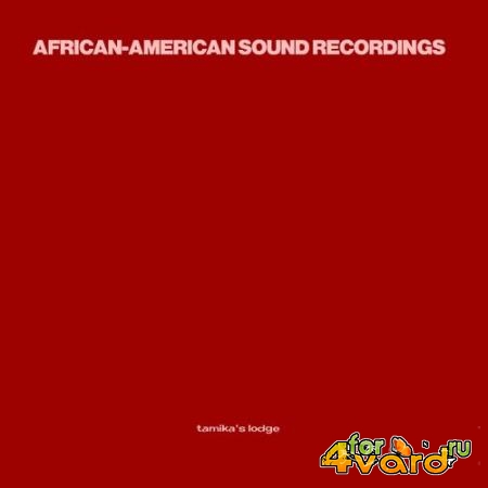 African-American Sound Recordings - Tamika's Lodge (2022)