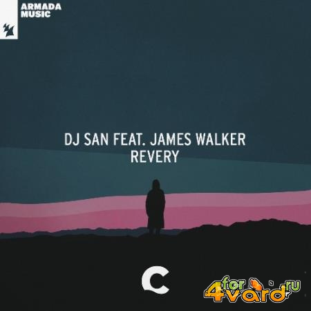 DJ San ft James Walker - Revery (2022)