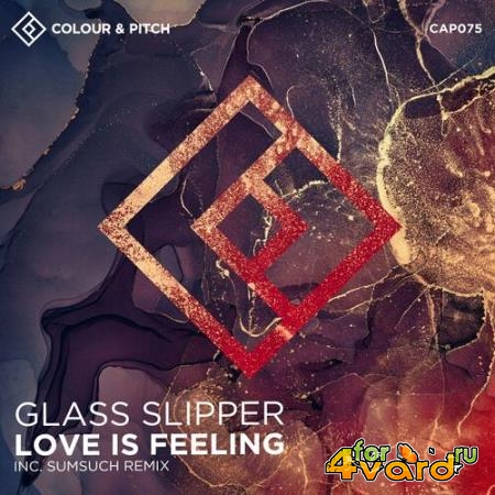 Glass Slipper - Love Is Feeling (2022)