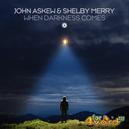 John Askew & Shelby Merry - When Darkness Comes (2022)