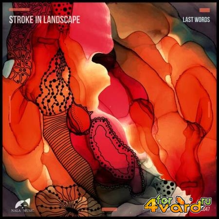 Stroke In Landscape - Last Words (2022)