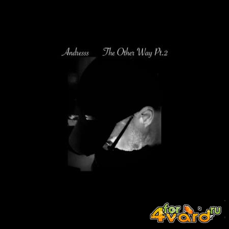 Andresss - The Other Way, Pt. 2 (2022)