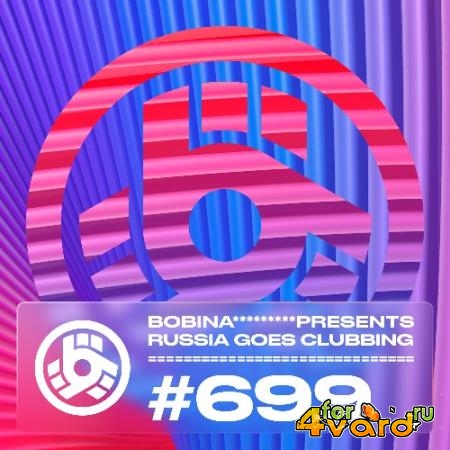 Bobina - Russia Goes Clubbing 699 (2022-03-10)