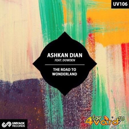 Ashkan Dian - The Road To Wonderland (2022)