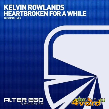 Kelvin Rowlands - Heartbroken For A While (2022)