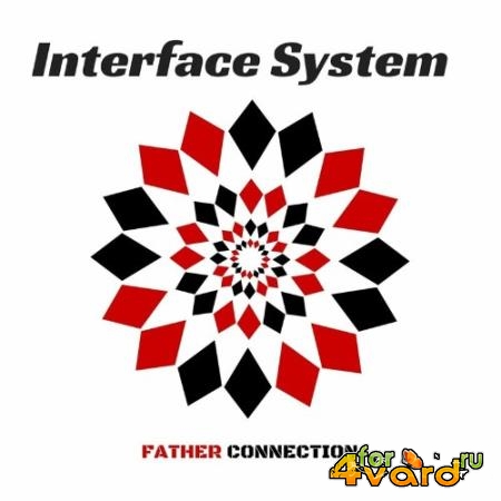 Interface System - Father Connection (2022)