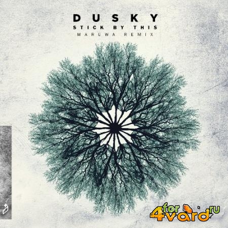 Dusky - Stick By This (Maruwa Remix) (2022)