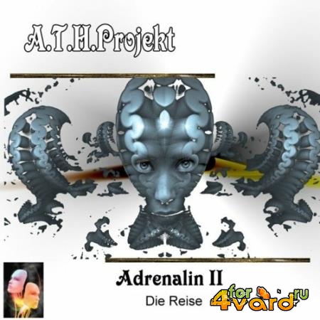 A.T.H.Projekt - Adrenalin II (Die Reise) (2022)