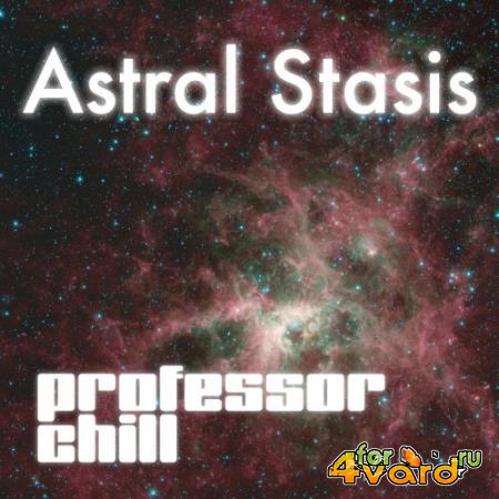 Professor Chill - Astral Stasis (2022)