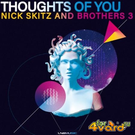 Nick Skitz & Brothers 3 - Thoughts Of You (2022)
