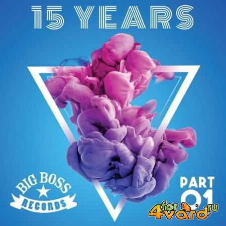 Big Boss Records presents - 15 Years - Part 1 (2022)