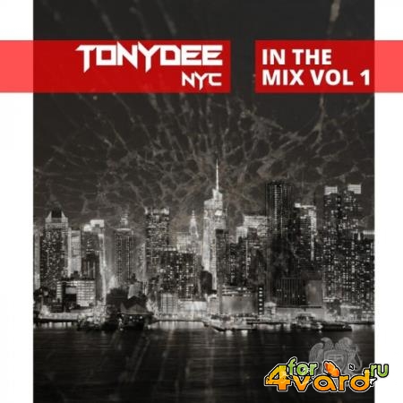In The Mix Vol 1 Tony Dee (Nyc) (2022)