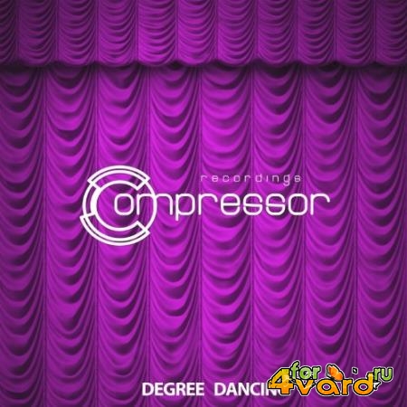 Compressor Recordings - Degree Dancing (2022)