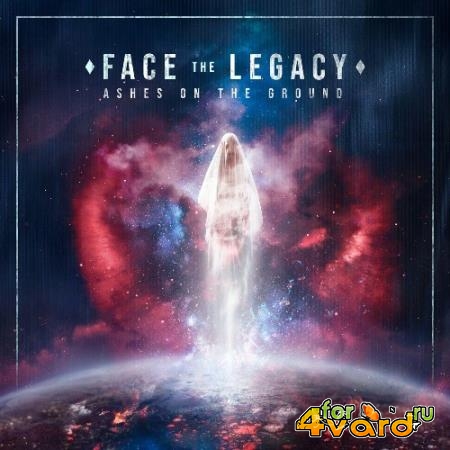 Face The Legacy - Ashes on the Ground (2022)