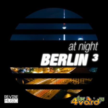 At Night - Berlin, Vol. 4 (2022)